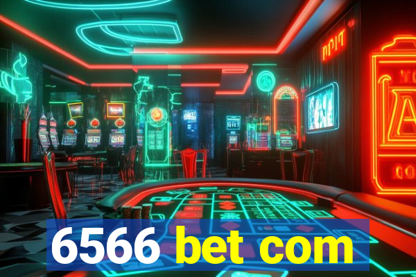 6566 bet com